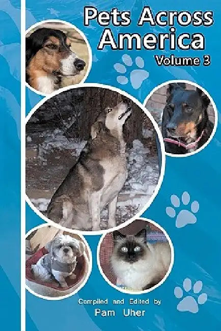 Pets Across America Vol III by Pam Uher