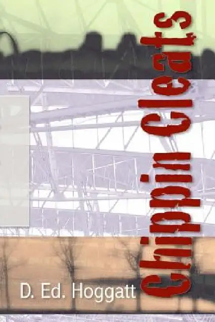 Chippin Cleats by D. Ed Hoggatt