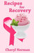 Recipes for Recovery by Cheryl Norman