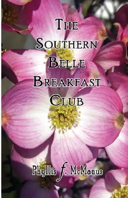 The Southern Belle Breakfast Club by Phyllis F. McManus