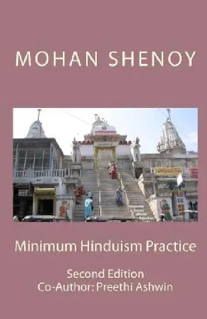 Minimum Hinduism Practice: Second Edition by Preethi Shenoy