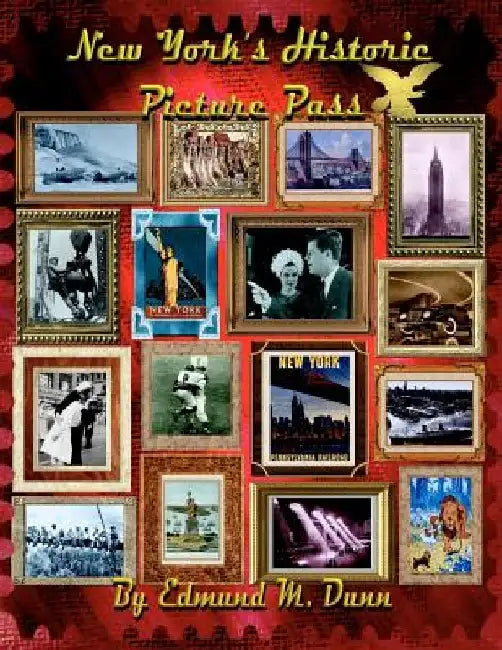 New York's Historic Picture Pass: New York's Picture Pass by Edmund M. Dunn Sr