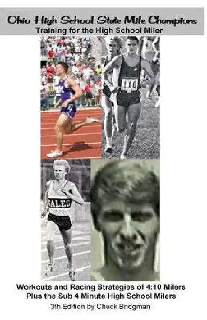 Ohio High School State Mile Champions: What They Did To Win the State Title by Chuck Bridgman