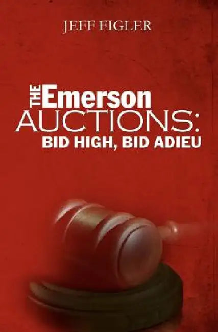 The Emerson Auctions: Bid High, Bid Adieu by Jeff Figler