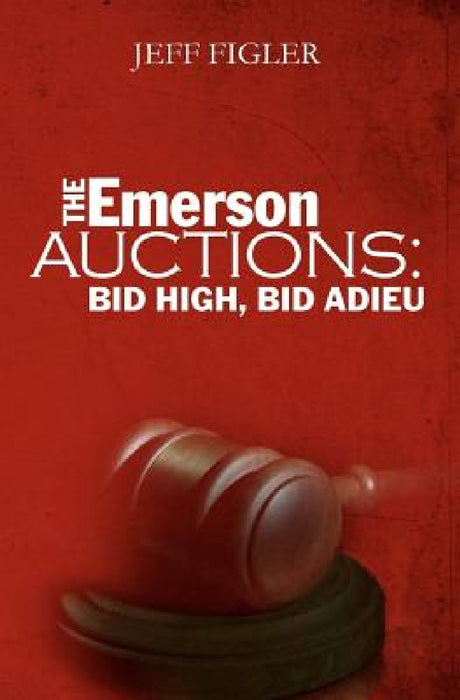 The Emerson Auctions: Bid High, Bid Adieu by Jeff Figler
