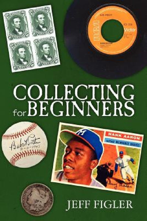 Collecting for Beginners by Jeff Figler
