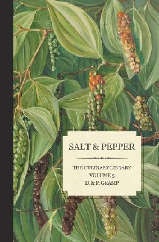Salt & Pepper: The King & Queen of Spice by D. &. P. Gramp