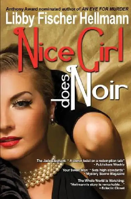 Nice Girl Does Noir: A Collection of Short Stories by Libby Fischer Hellmann