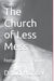 The Church of Less Mess: Is Jesus back? Is he Black? by David Hunter