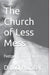 The Church of Less Mess: Is Jesus back? Is he Black? by David Hunter