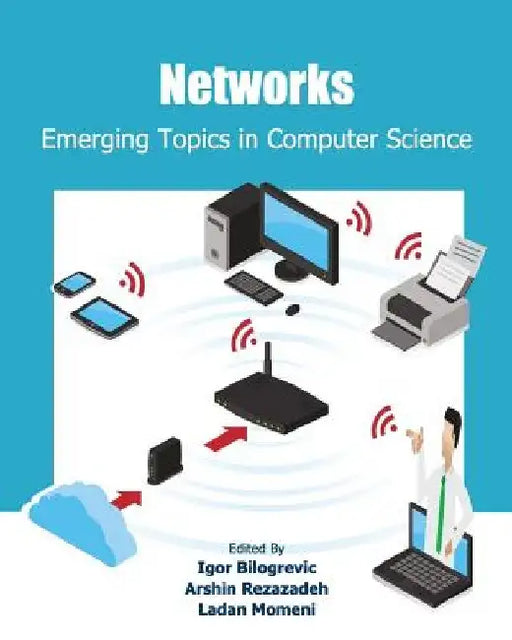 Networks: Emerging Topics in Computer Science by Arshin Rezazadeh