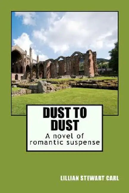 Dust to Dust: A novel of romantic suspense by Lillian Stewart Carl