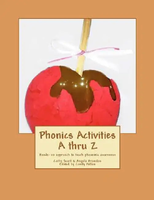 Phonics Activities A thru Z: Hands-on approach to teach phonemic awareness by Angela Brandon
