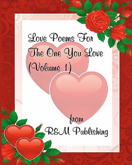 Love Poems For The One You Love by R. &. M. Publishing