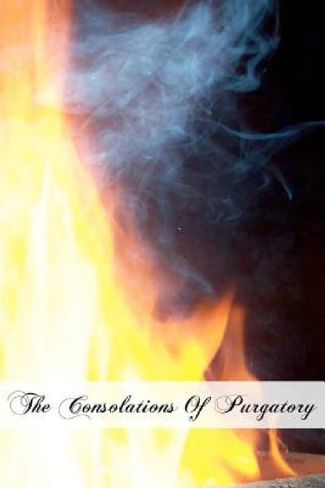 The Consolations Of Purgatory by H. Faure