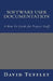 Software User Documentation: A How To Guide for Project Staff by David Tuffley