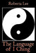 The Language of I Ching by Roberta Lee