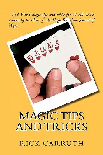 Magic Tips and Tricks by Rick Carruth