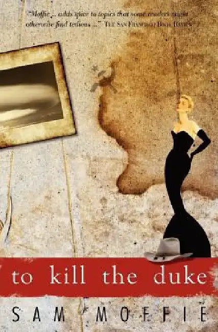 To Kill the Duke by Sam Moffie