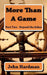 More Than A Game - Part Two - Beyond The Ashes by John C. Hardman
