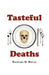 Tasteful Deaths by Raymond D. Bielak