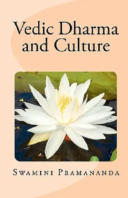 Vedic Dharma and Culture by Swamini Pramananda
