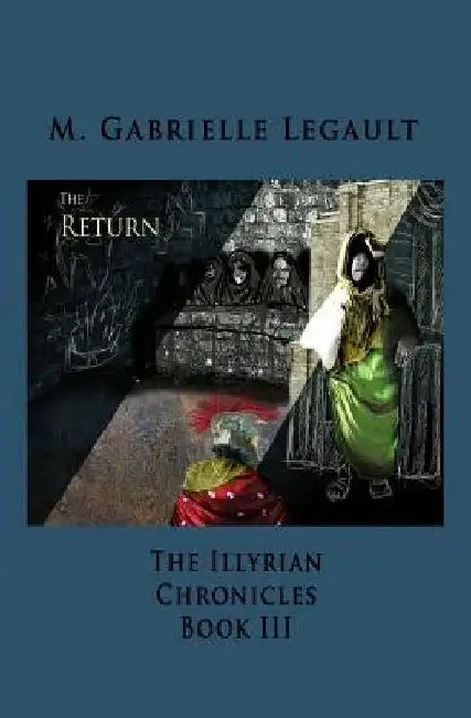 The Illyrian Chronicles: The Return by Erik Legault-Taylor