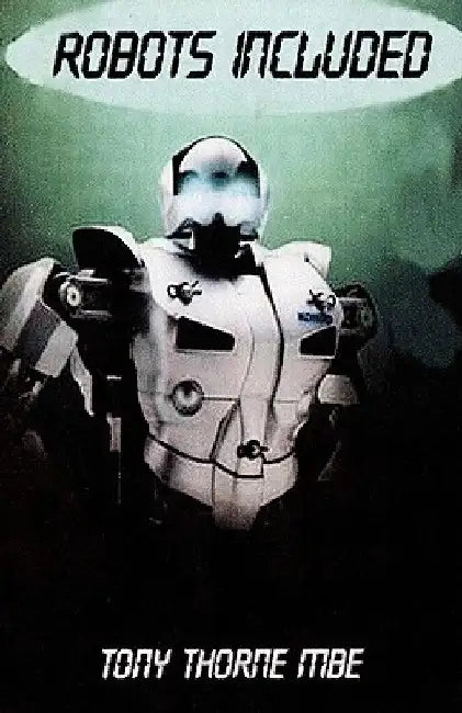 Robots Included by Tony Thorne Mbe