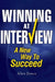 Winning At Interview: A New Way To Succeed by Alan Jones