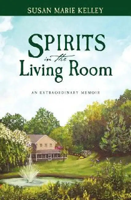 Spirits in the Living Room by Susan M. Kelley