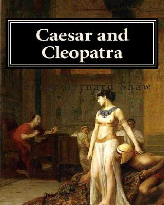 Caesar and Cleopatra by George Bernard Shaw