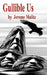 Gullible Us by Jerome Malitz