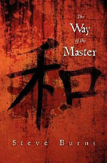 The Way of the Master by Steve Burns