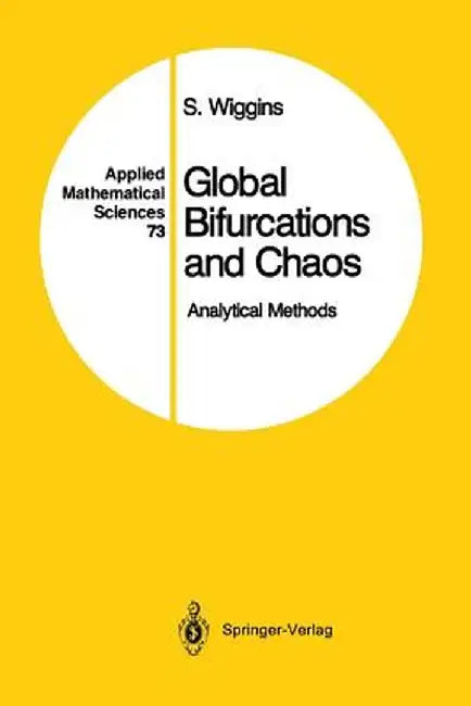 Global Bifurcations and Chaos: Analytical Methods by Stephen Wiggins