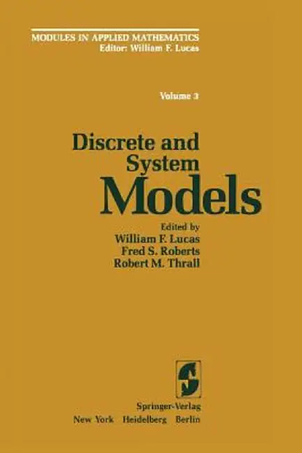 Discrete and System Models: Volume 3: Discrete and System Models by W. F. Lucas