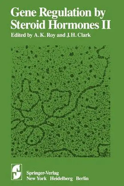Gene Regulation by Steroid Hormones II by A. K. Roy