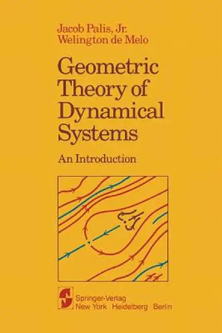 Geometric Theory of Dynamical Systems: An Introduction by J. Jr. Palis