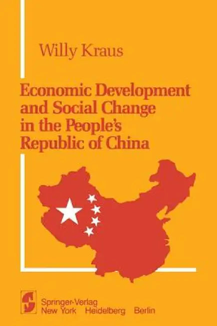 Economic Development and Social Change in the People's Republic of China by W. Kraus