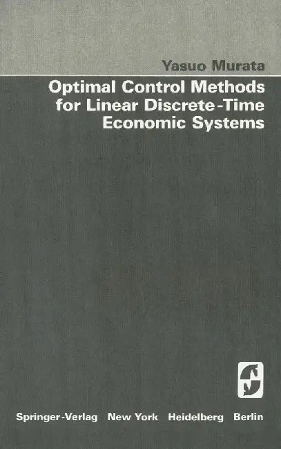 Optimal Control Methods for Linear Discrete-Time Economic Systems by Y. Murata