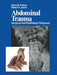 Abdominal Trauma: Surgical and Radiologic Diagnosis by H. M. Delany