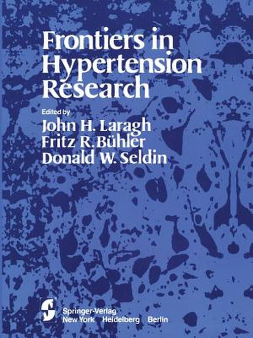 Frontiers in Hypertension Research by J. H. Laragh