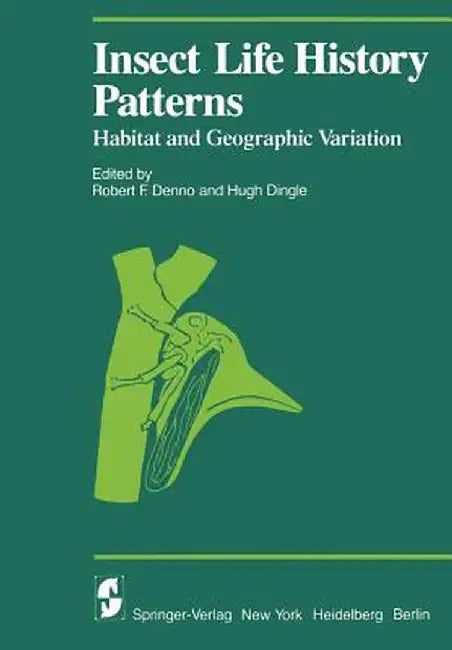 Insect Life History Patterns: Habitat and Geographic Variation by R. F. Denno