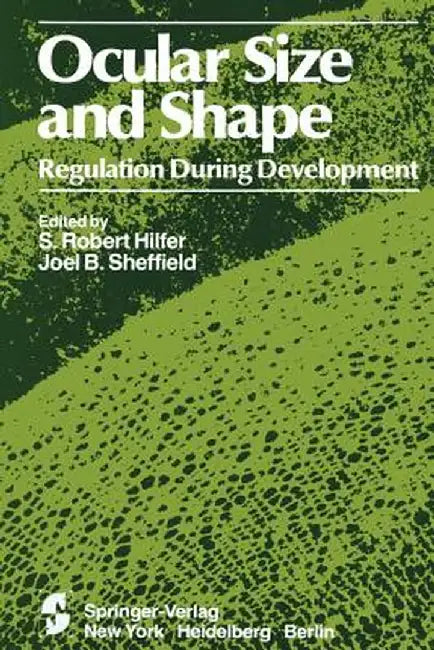 Ocular Size and Shape Regulation During Development by S. R. Hilfer