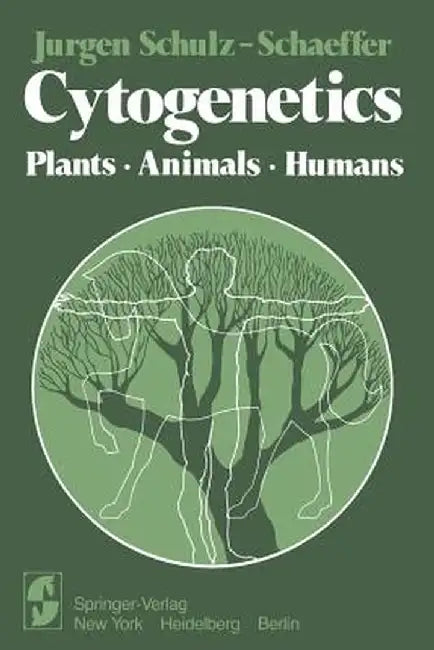 Cytogenetics: Plants, Animals, Humans by J. Schulz-Schaeffer
