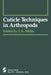 Cuticle Techniques in Arthropods by T. A. Miller