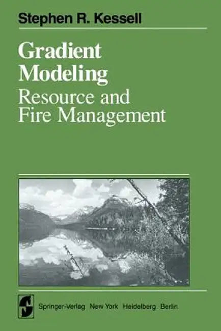 Gradient Modelling: Resource and Fire Management by S. R. Kessell