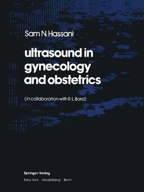 Ultrasound in Gynecology and Obstetrics by R. L. Bard