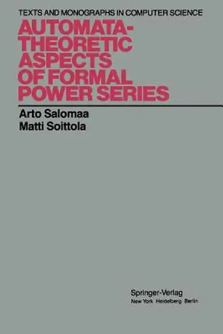 Automata-Theoretic Aspects of Formal Power Series by Arto Salomaa