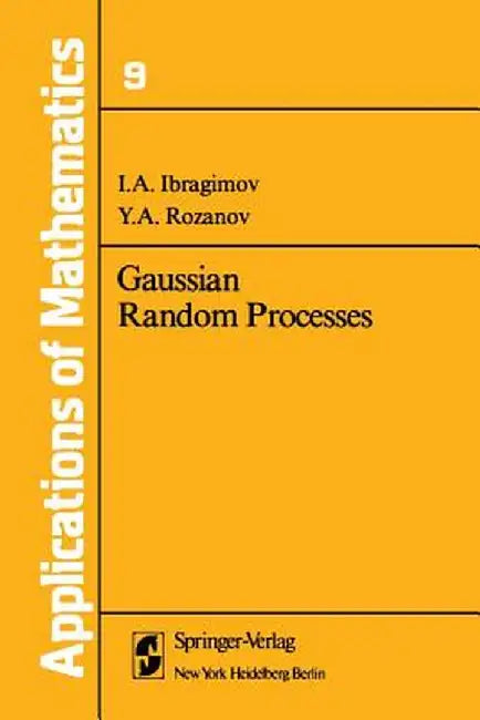 Gaussian Random Processes by I. A. Ibragimov