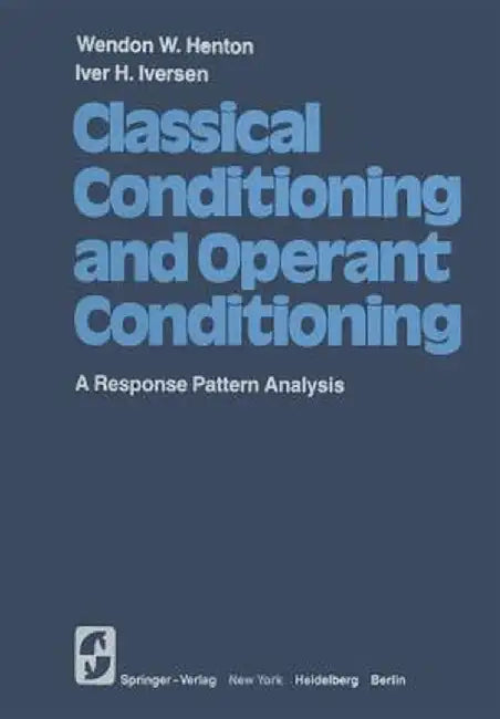 Classical Conditioning and Operant Conditioning: A Response Pattern Analysis by W. W. Henton